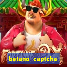 betano captcha security check